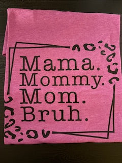 Mama Mommy Mom Bruh T-Shirt