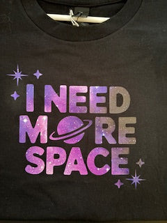 I Need More Space T-shirt