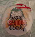 You Serious Clark Ornament