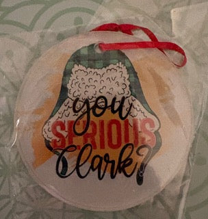 You Serious Clark Ornament