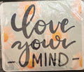 Love your Mind Mousepad