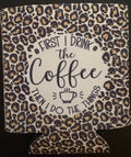 First Coffee Koozie