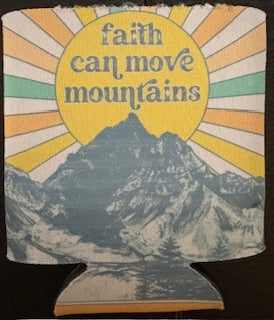Faith Can Move Mountains Koozie